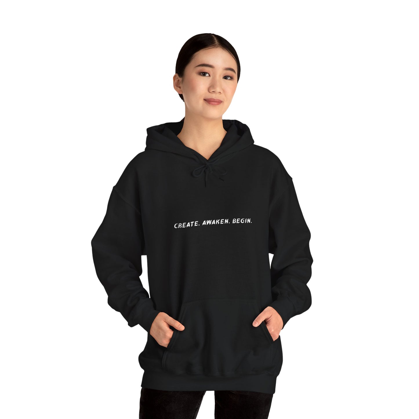 Create, Awaken, Begin. - Unisex Hooded.